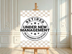 Under New Management Retirement Party Sign - Larosier Prints