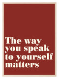 The Way You Speak To Yourself Matters | Positive Wall Art - Larosier Prints