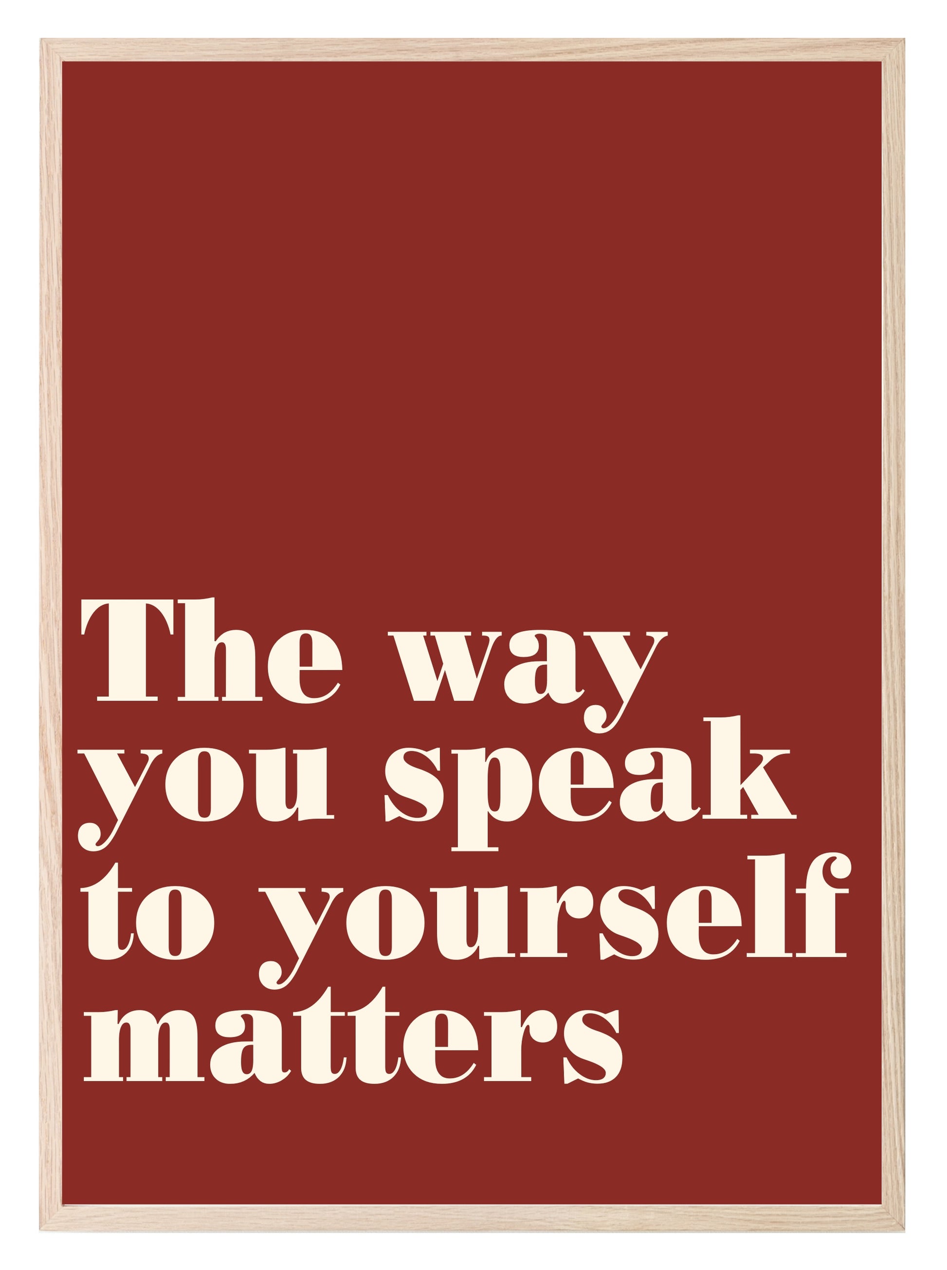 The Way You Speak To Yourself Matters | Positive Wall Art