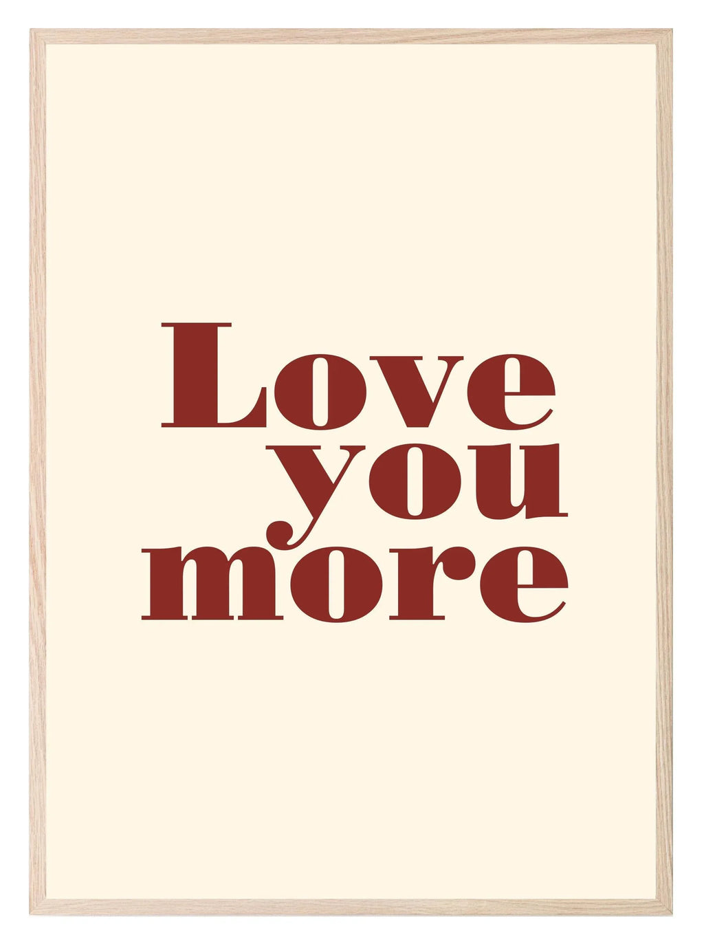 Love You More Print | Family Wall Art - Larosier Prints