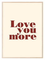 Love You More Print | Family Wall Art - Larosier Prints