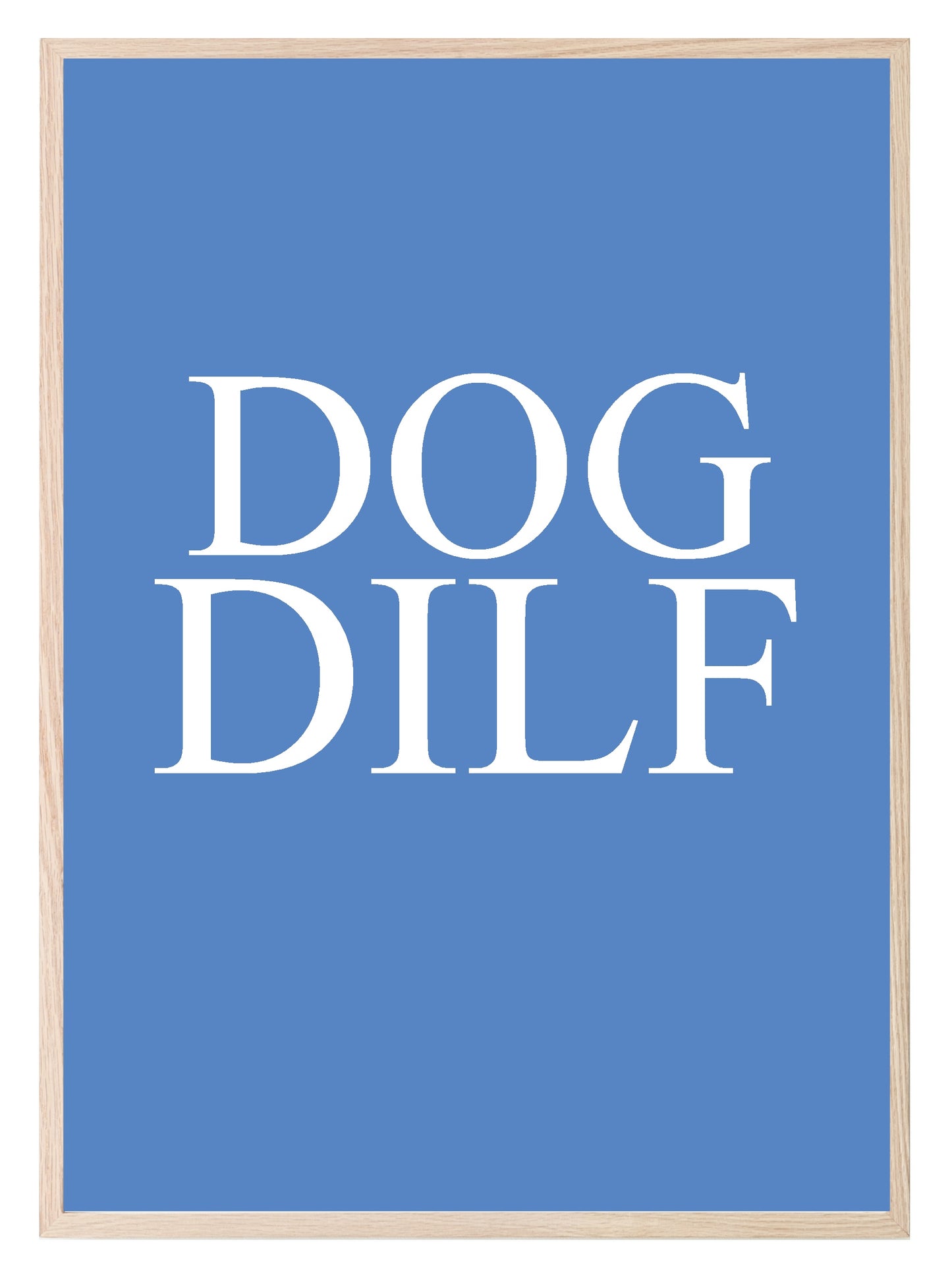 Dog MILF / DILF Print | Fun Pet Lovers Wall Art Dog DILF - Blue