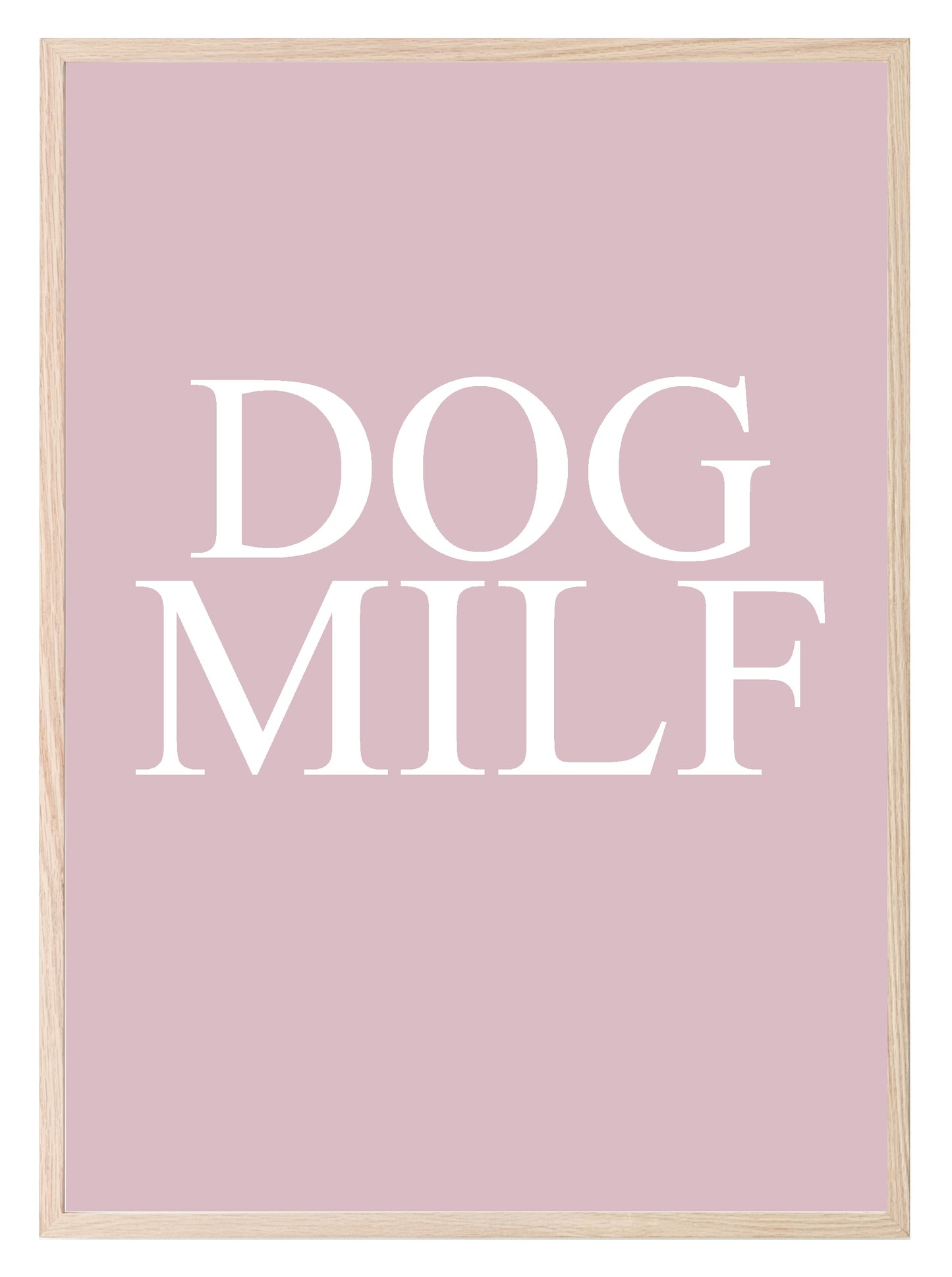 Dog MILF / DILF Print | Fun Pet Lovers Wall Art Dog MILF - Pink