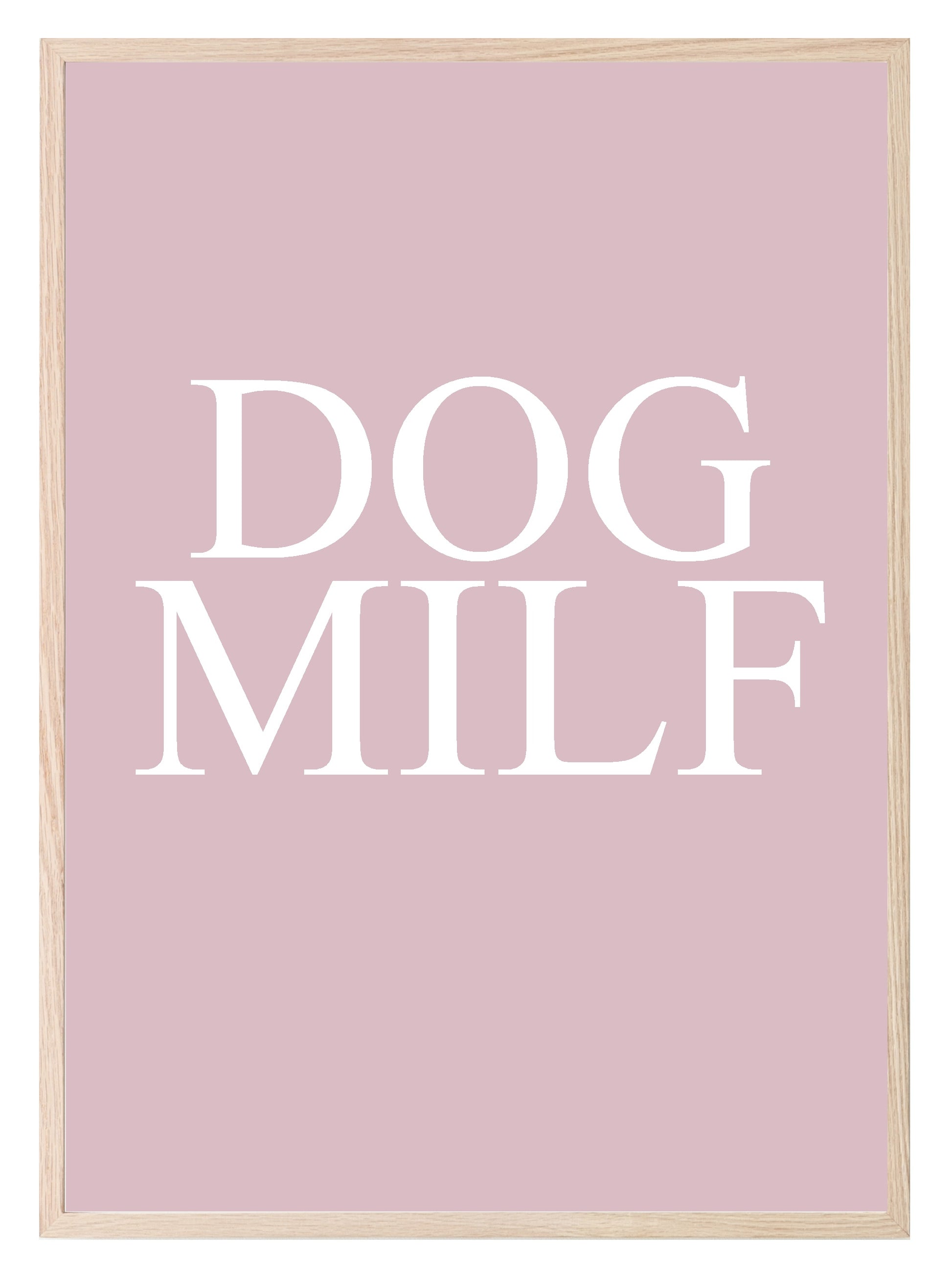 Dog MILF / DILF Print | Fun Pet Lovers Wall Art Dog MILF - Pink