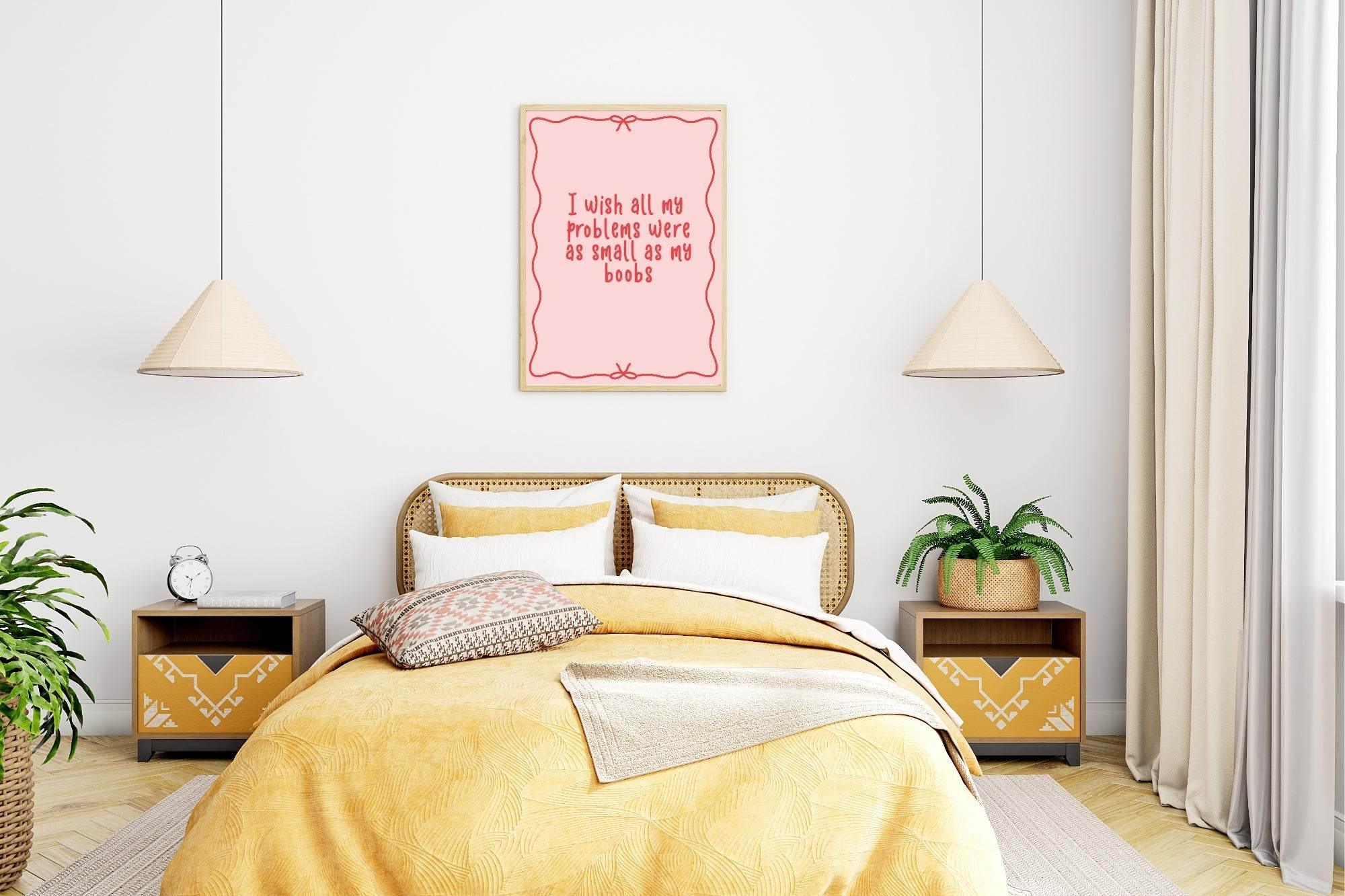 Wish All My Problems Were As Small As My Boobs| Pink Fun Wall Art - Larosier Prints