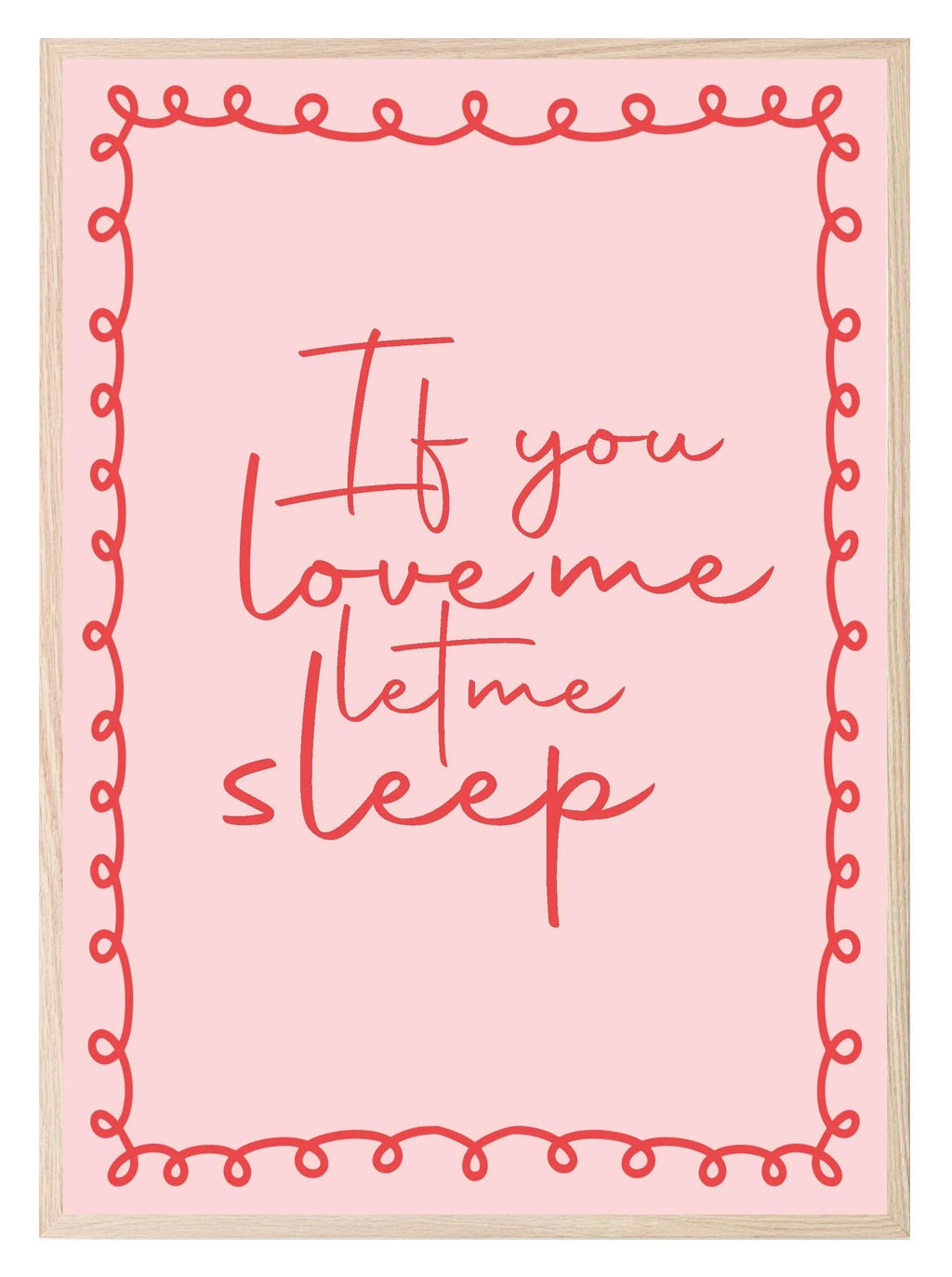 If You Love Me Let Me Sleep Print | Bedroom Wall Art - Larosier Prints