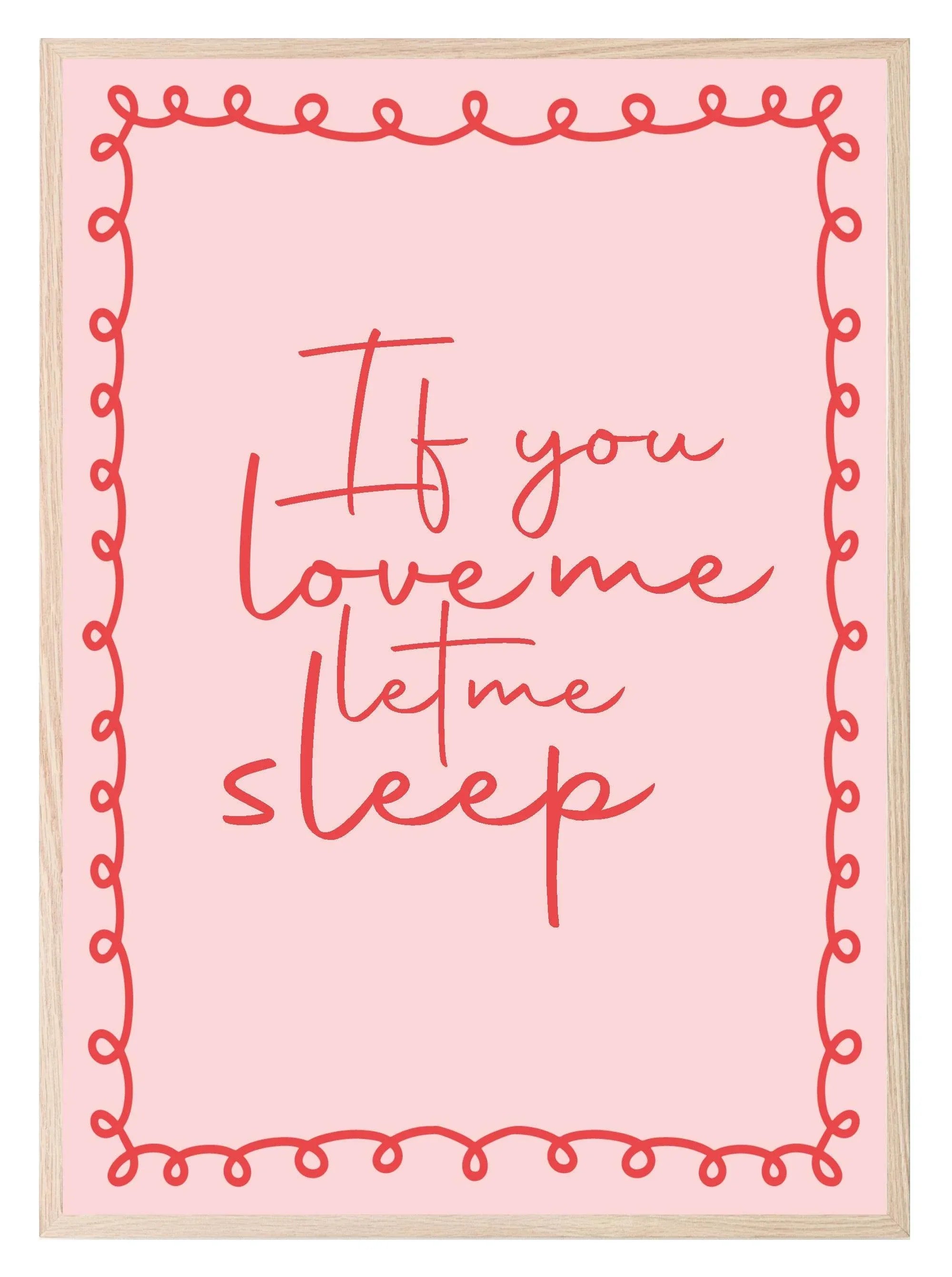 If You Love Me Let Me Sleep Print | Bedroom Wall Art - Larosier Prints