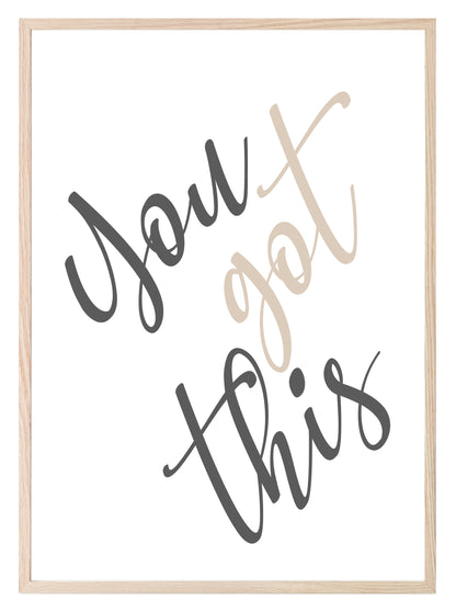 You Got This Print | Motivational Quote | Wall Art