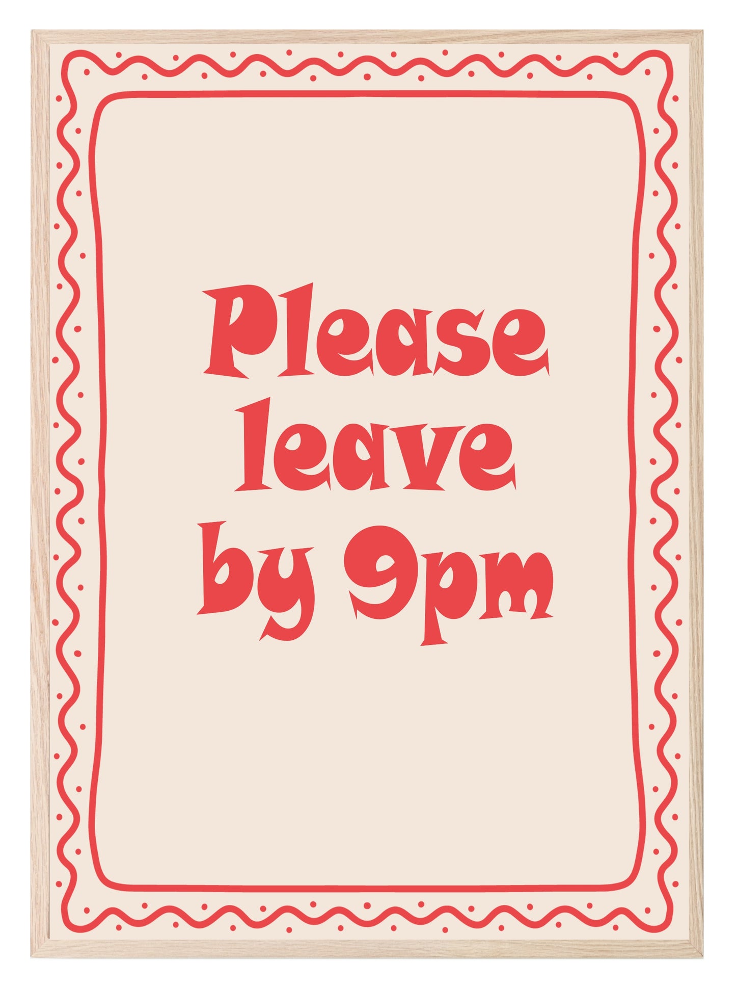 Please Leave By 9PM Print | Funny Wall Art