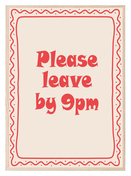 Please Leave By 9PM Print | Funny Wall Art