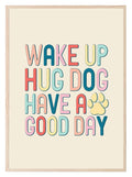 Wake Up Hug A Dog Print | Retro Pet Lovers Wall Art - Larosier Prints