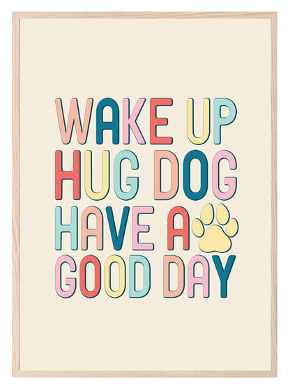 Wake Up Hug A Dog Print | Retro Pet Lovers Wall Art