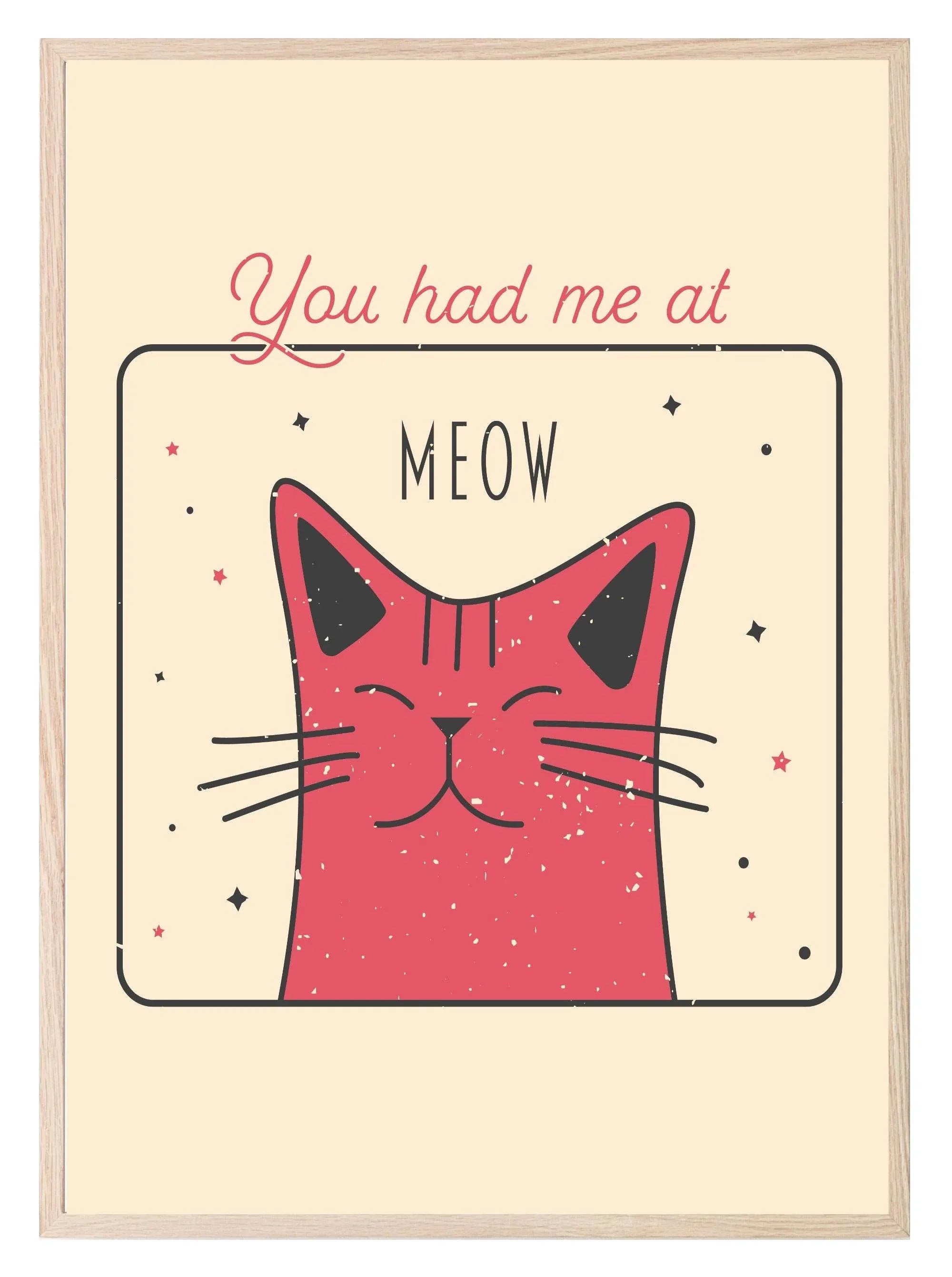You Had Me At Meow Cat Print | Pet Lovers Wall Art - Larosier Prints