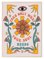 Take Only What Your Soul Needs Print | Inspirational Wall Art - Larosier Prints
