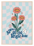 Always Look On The Brightside Print | Inspirational Wall Art - Larosier Prints