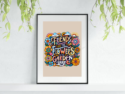 Friends Are Flowers Print | Gardening Wall Art