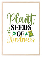 Plant Seeds Of Kindness Print | Gardening Wall Art - Larosier Prints