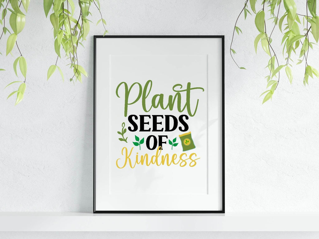 Plant Seeds Of Kindness Print | Gardening Wall Art - Larosier Prints