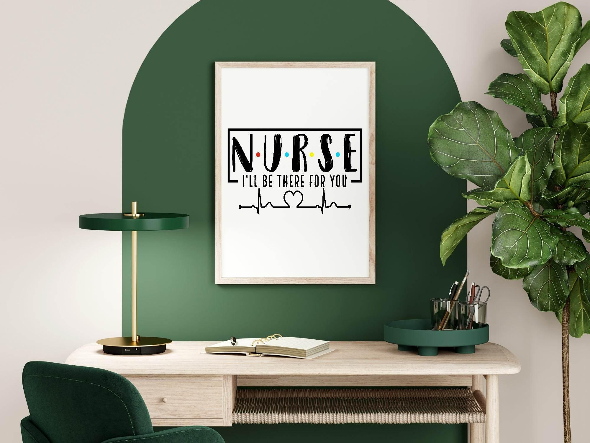 Nurse I'll Be There For You Print | Occupations Wall Art - Larosier Prints