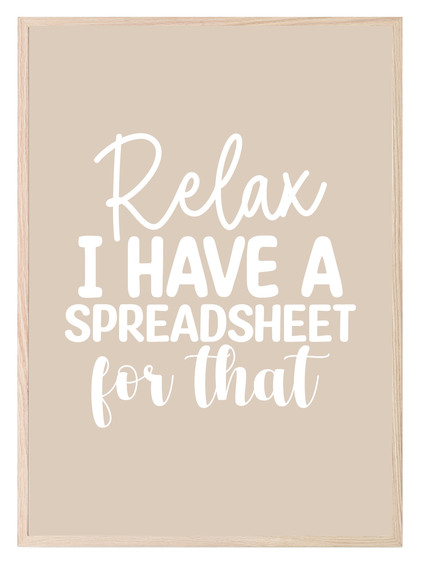 Relax I Have A Spreadsheet For That Print | Occupations Wall Art