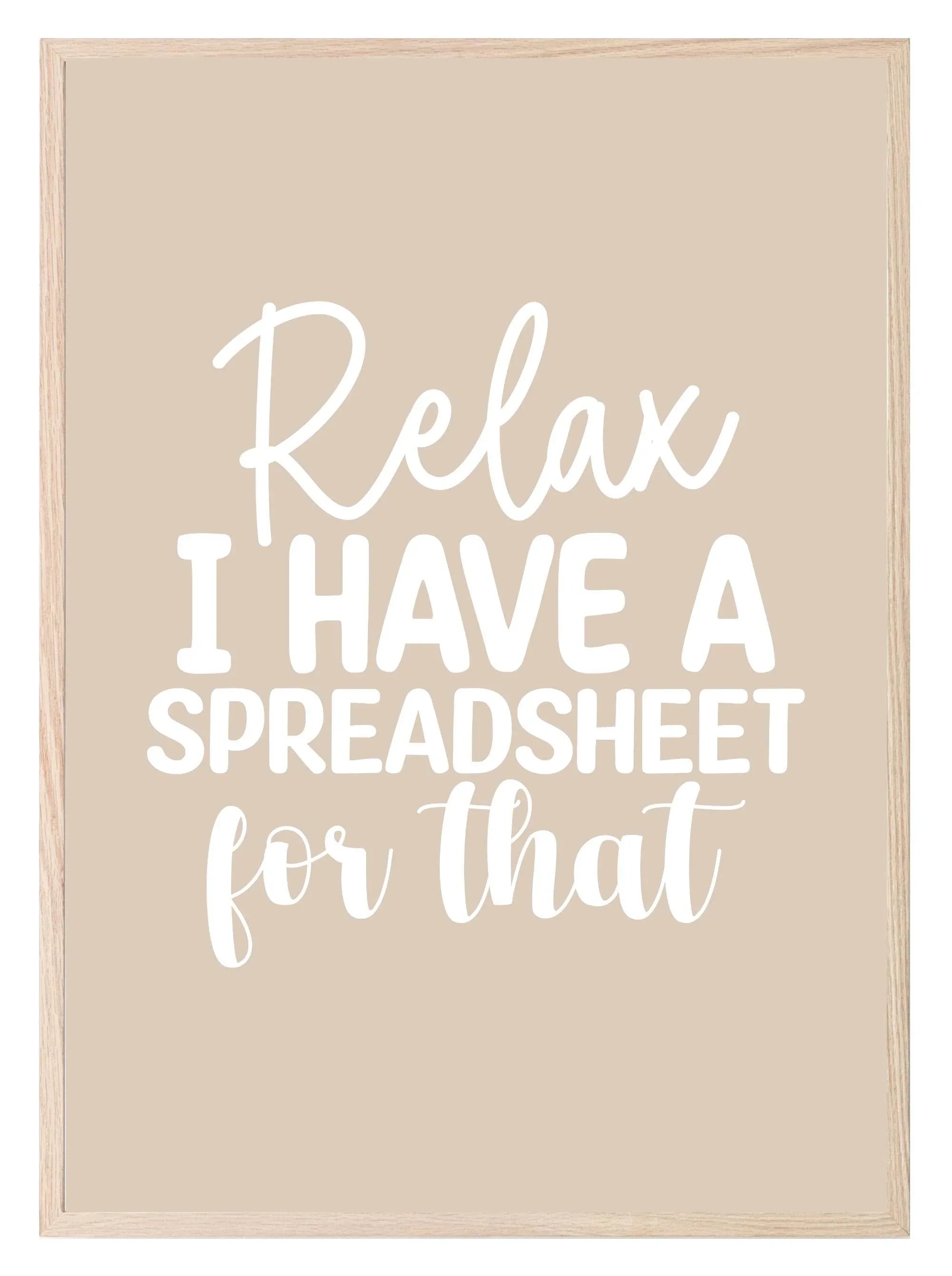 Relax I Have A Spreadsheet For That Print | Occupations Wall Art - Larosier Prints