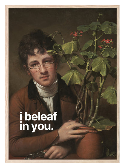 I Beleaf In You Print | Humorous Art