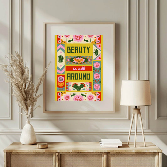 Beauty Is All Around Print | Colourful Wall Art