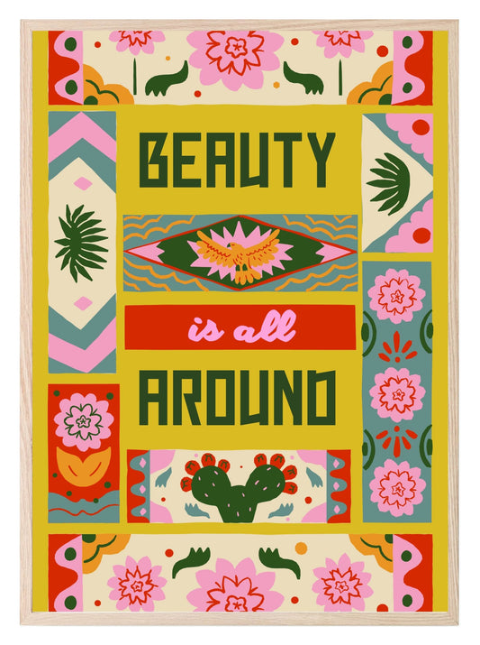 Beauty Is All Around Print | Colourful Wall Art