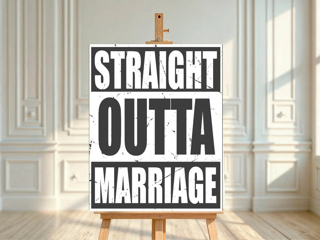 Straight Outta Marriage Divorce Party Sign - Larosier Prints