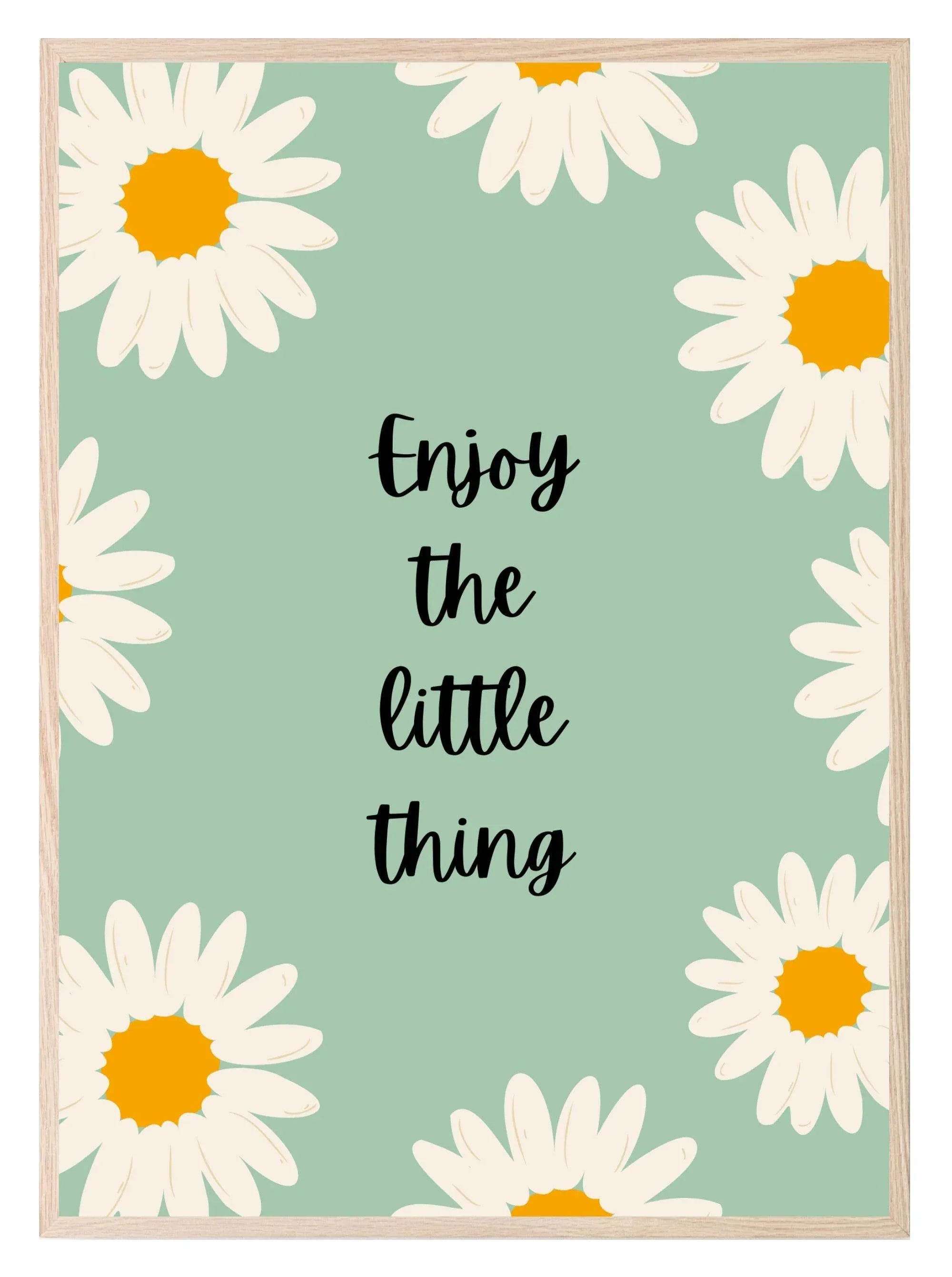 Enjoy The Little Thing Print | Daisy Wall Art - Larosier Prints