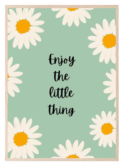 Enjoy The Little Thing Print | Daisy Wall Art