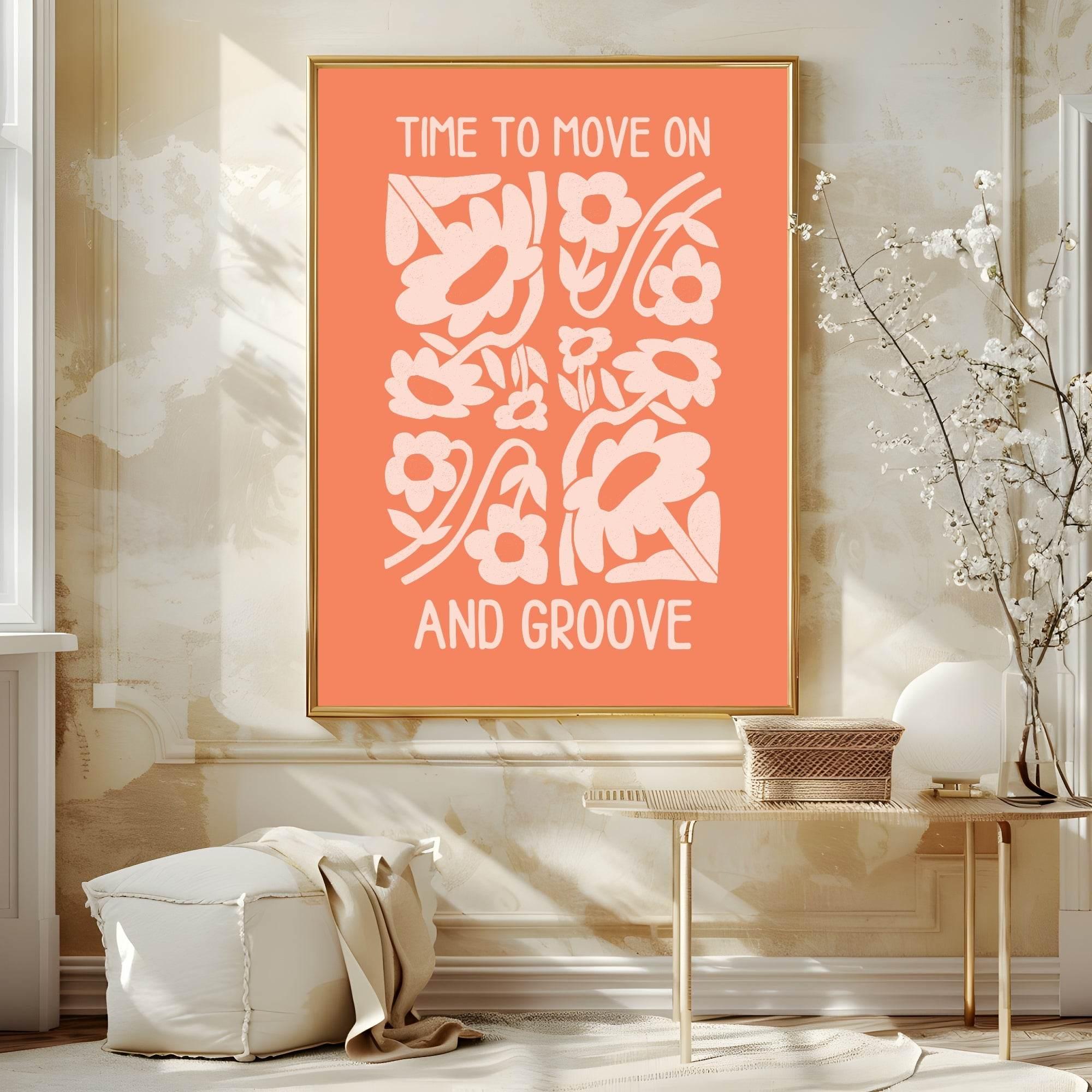 Time To Move & Groove Print | Inspirational Floral Wall Art - Larosier Prints