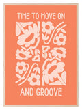 Time To Move & Groove Print | Inspirational Floral Wall Art - Larosier Prints