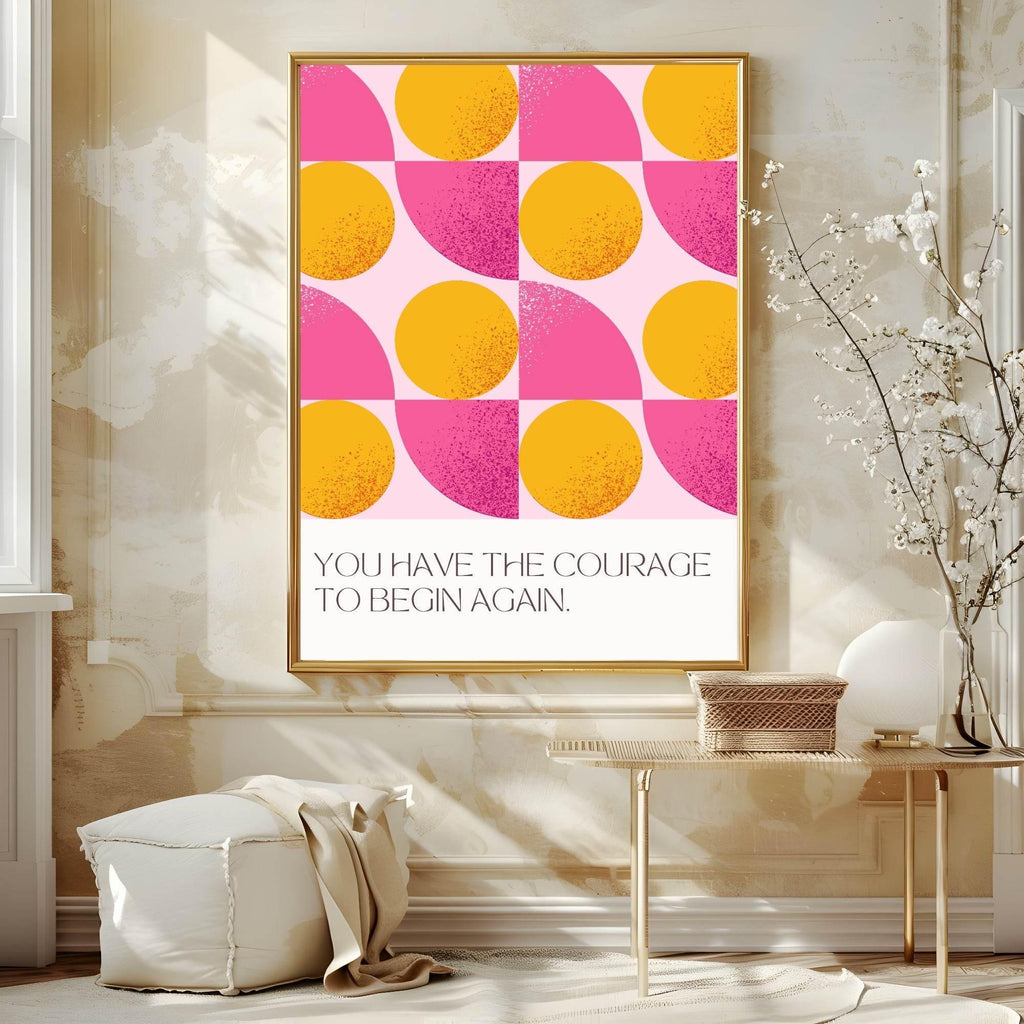 You Have The Courage To Begin Again Print | Abstract Wall Art - Larosier Prints