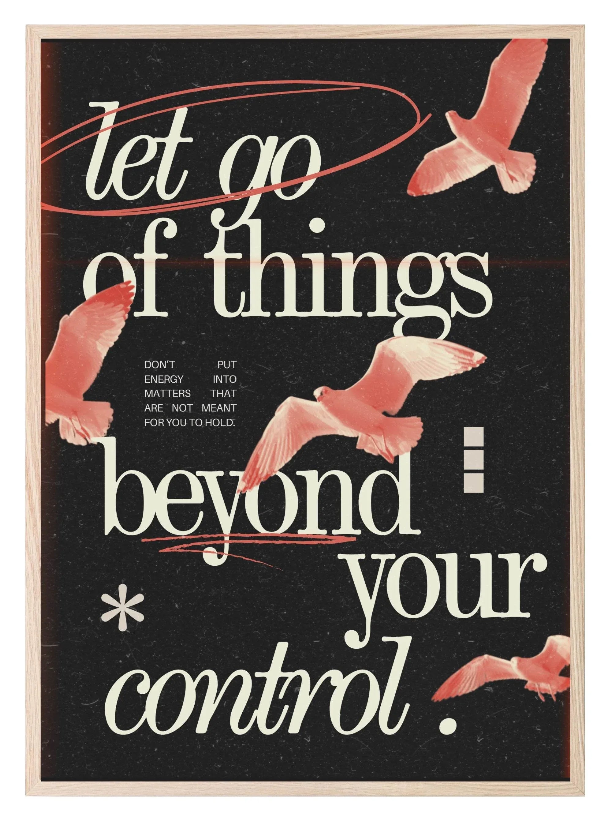 Let Go Of Things Beyond Your Control Print | Inspirational Wall Art - Larosier Prints