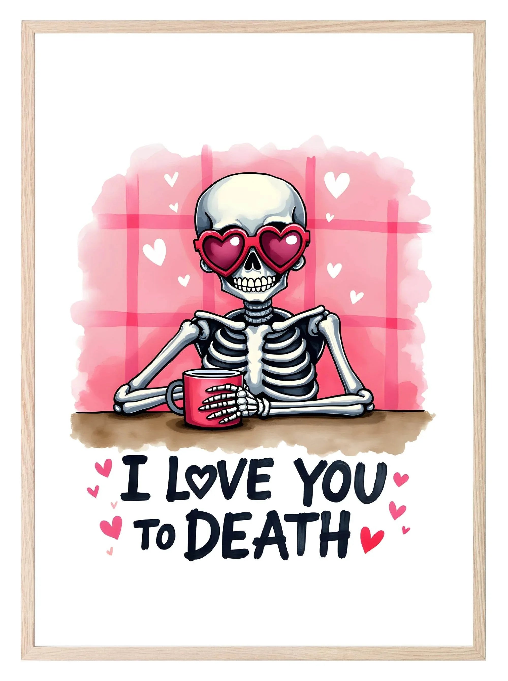 I Love You To Death Print | Skeleton | Kitchen Wall Art - Larosier Prints