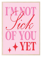 I'm Not Sick Of You Yet Print | Couple Wall Art - Larosier Prints