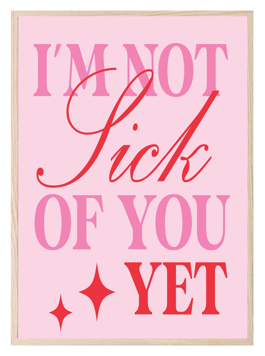 I'm Not Sick Of You Yet Print | Couple Wall Art