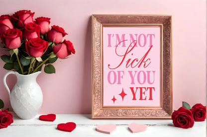 I'm Not Sick Of You Yet Print | Couple Wall Art