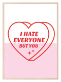 I Hate Everyone But You Print | Fun Coquette Print - Larosier Prints