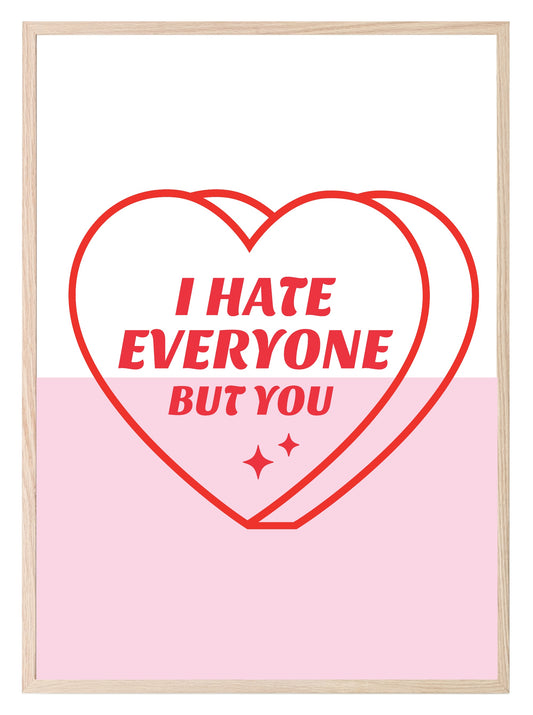 I Hate Everyone But You Print | Fun Coquette Print