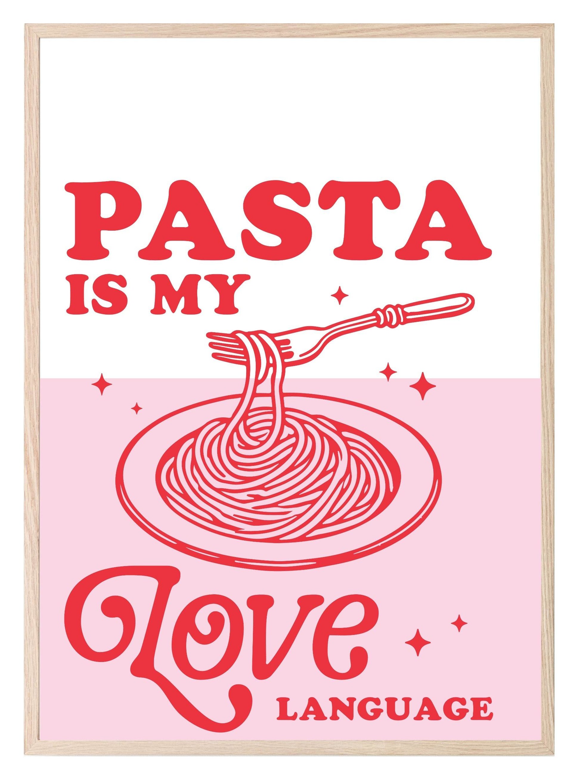 Pasta Is My Love Language Print | Food & Drink Wall Art