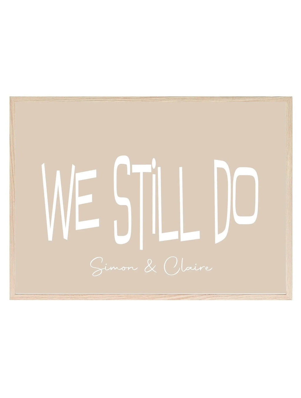 Personalised We Still Do Print | Romantic Couple Wall Art - Larosier Prints