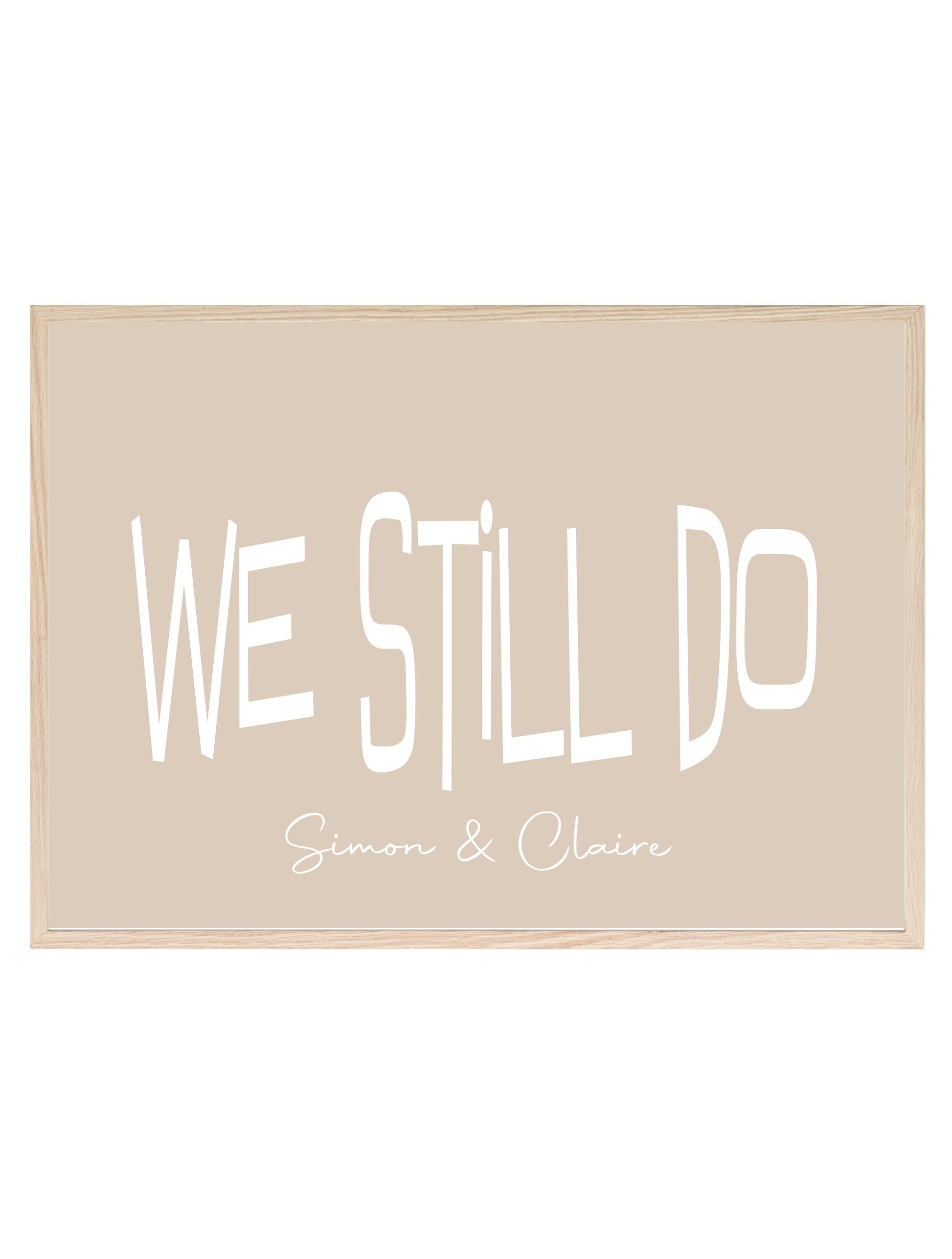 Personalised We Still Do Print | Romantic Couple Wall Art Beige