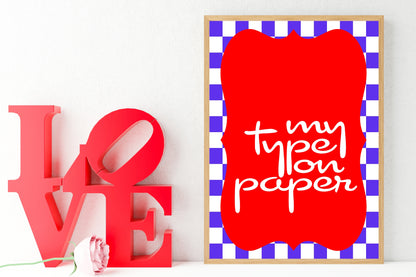 My Type On Paper Print | Romantic Wall Art