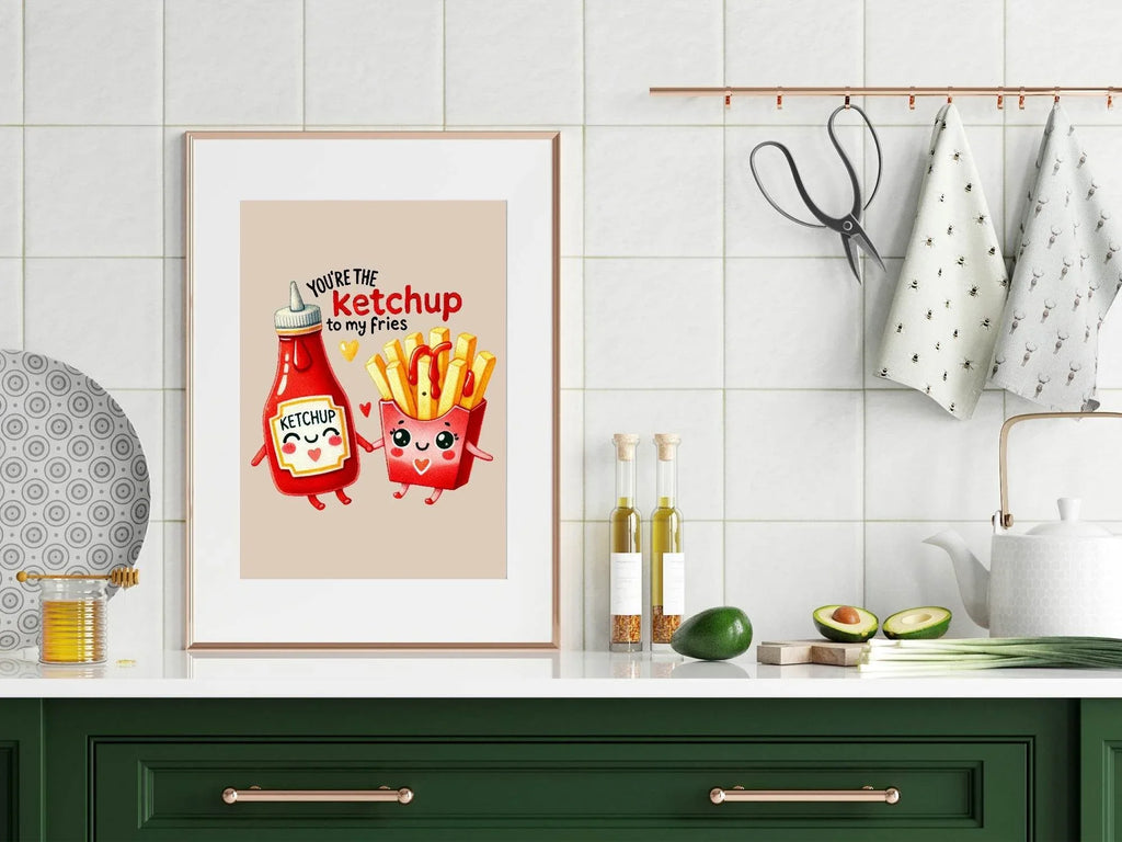 You're The Ketchup To My Fries Print | Fun Love Wall Art - Larosier Prints