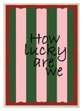 How Lucky Are We Print | Romantic Wall Art - Larosier Prints