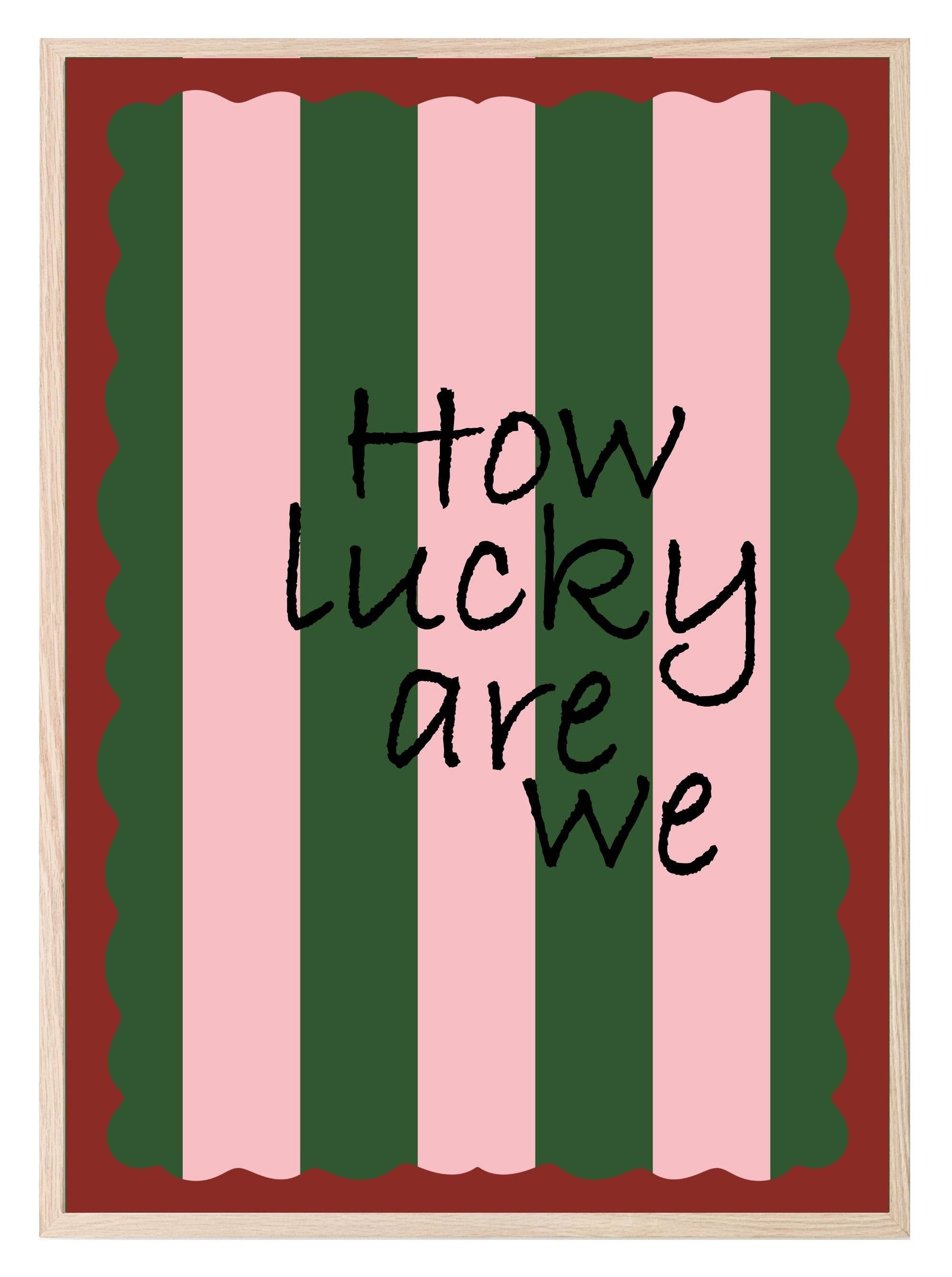 How Lucky Are We Print | Romantic Wall Art