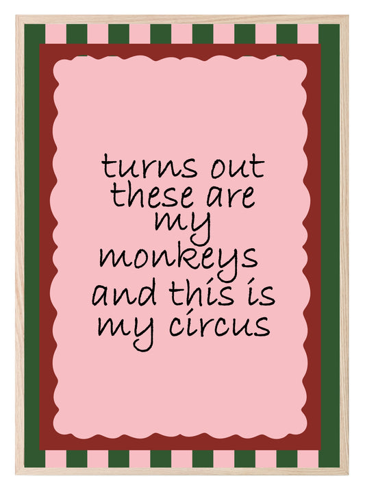 Turn Out These Are My Monkeys And This Is My Circus Print | Family Wall Art