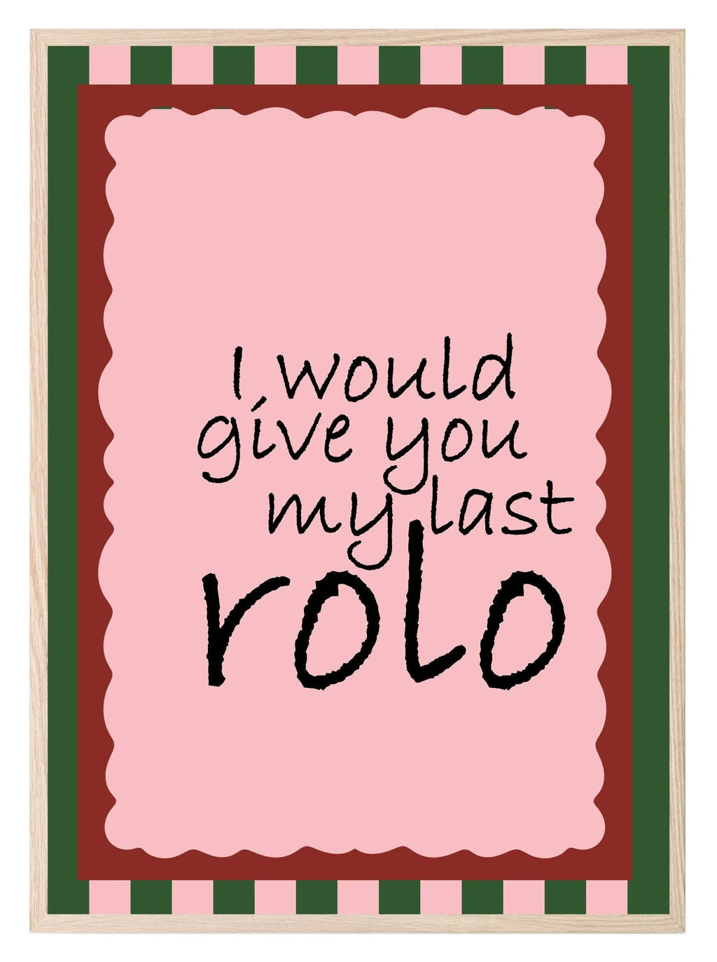 I Would Give You My Last Rolo Print | Romantic Wall Art - Larosier Prints